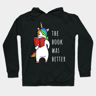 The Book Was Better Bookworm Unicorn Hoodie